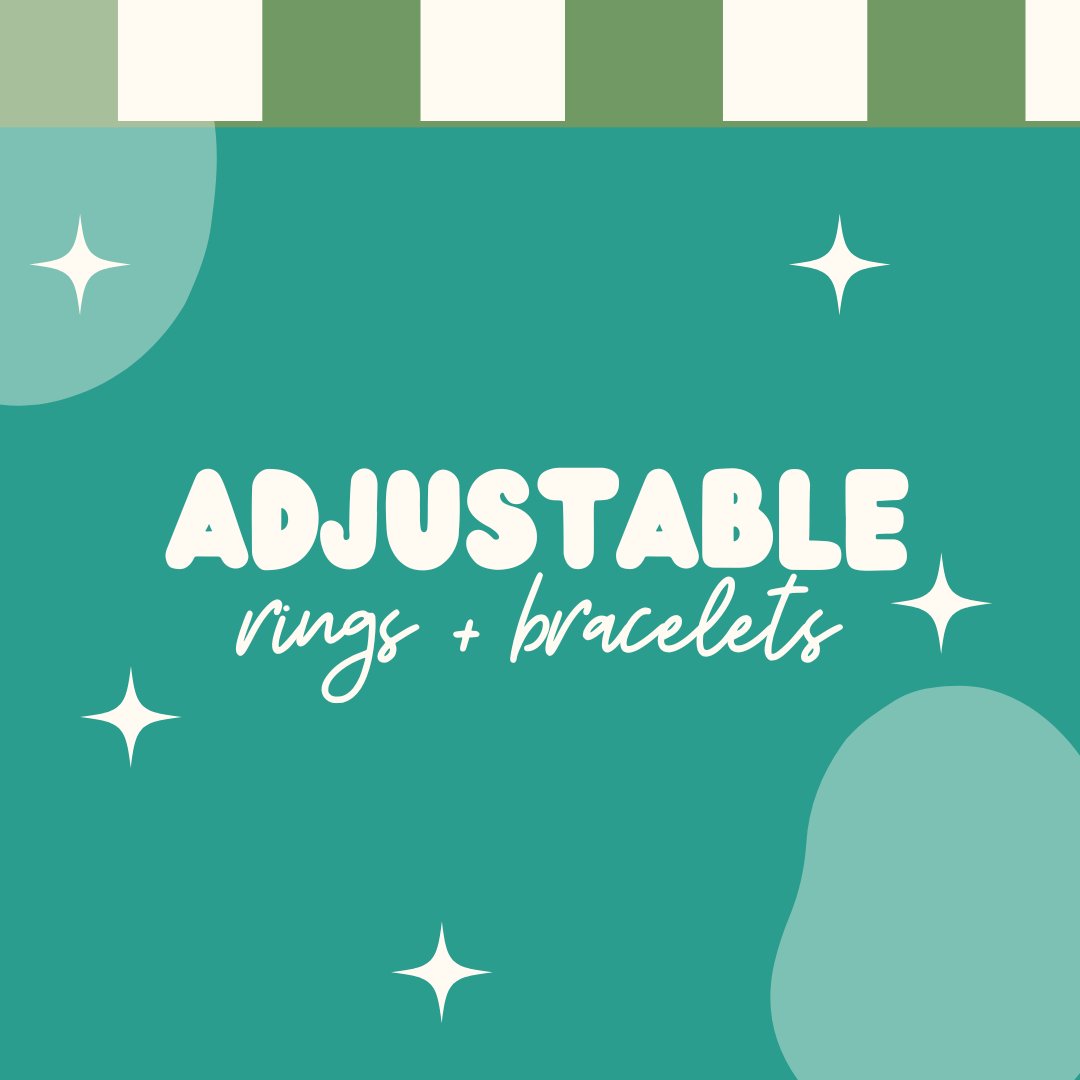 Adjustable Rings + Bracelets