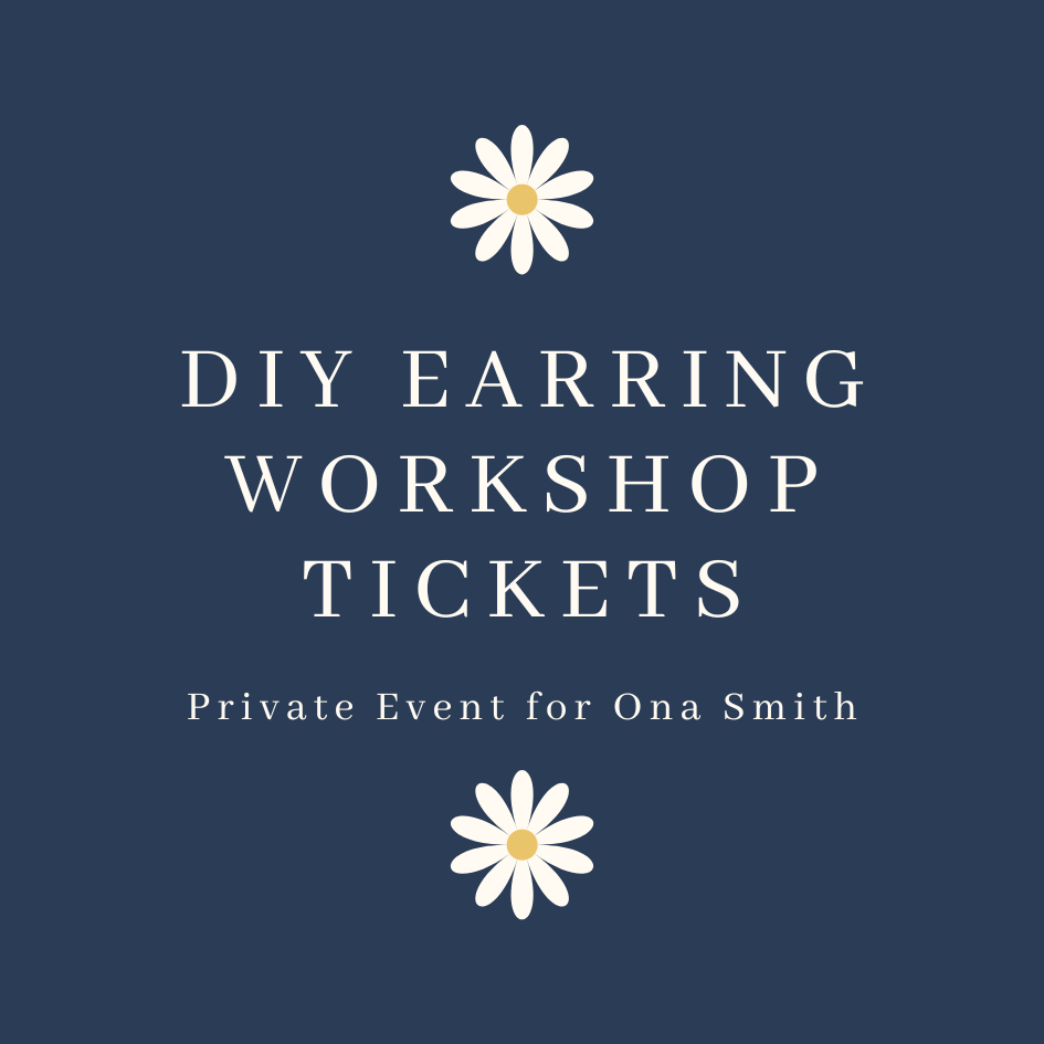 Ona's Birthday Event April 6th DIY Earring Workshop Tickets